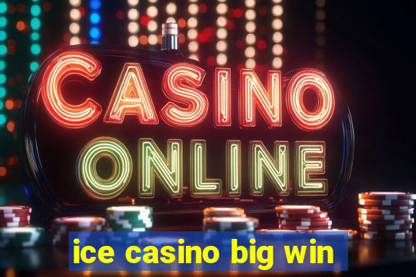 ice casino big win